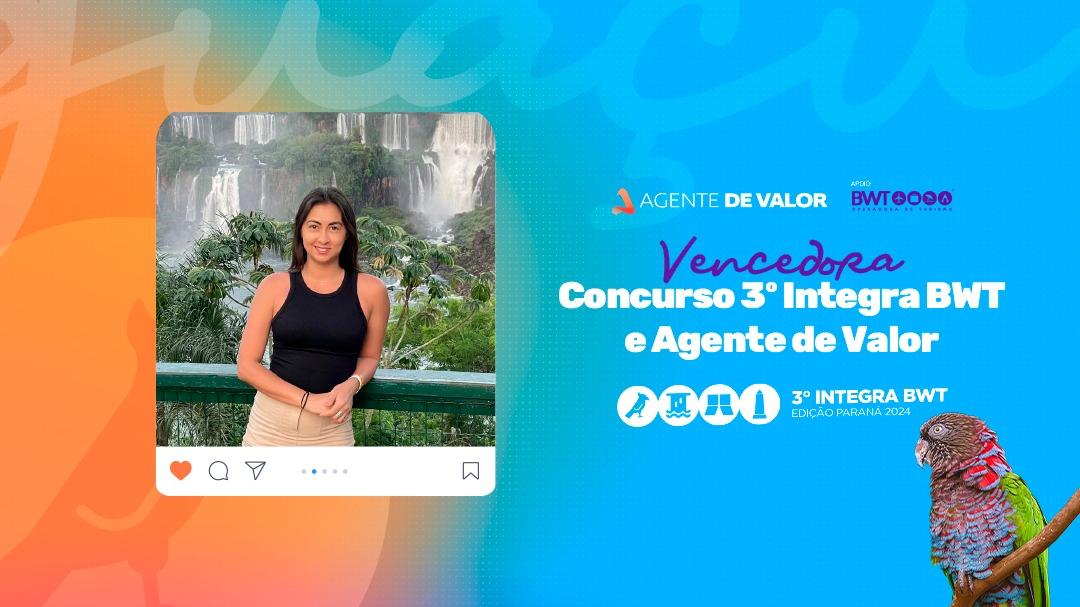 Eis a vencedora! Campanha Agente de Valor e 3° Integra BWT